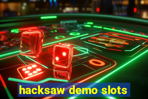 hacksaw demo slots